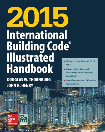 2015 International Building Code Illustrated Handbook by John R. Henry, Douglas W. Thornburg, International Code Council, 9781259586125