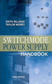 Switchmode Power Supply Handbook 3/E by Taylor Morey, Keith Billings, 9780071639712