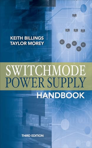 Switchmode Power Supply Handbook 3/E by Taylor Morey, Keith Billings, 9780071639712