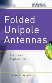 Folded Unipole Antennas: Theory and Applications by Jeremy Raines, 9780071474856