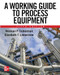 A Working Guide to Process Equipment, Fifth Edition by Elizabeth T. Lieberman, Norman P. Lieberman, 9781260461664