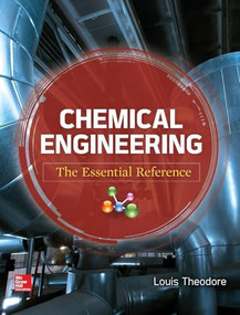 Chemical Engineering (The Essential Reference) by Louis Theodore, 9780071831314
