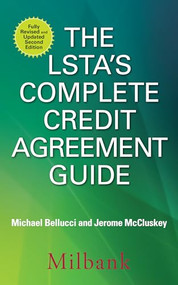 The LSTA's Complete Credit Agreement Guide, Second Edition by Jerome McCluskey, Michael Bellucci, 9781259644863
