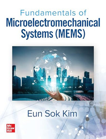 Fundamentals of Microelectromechanical Systems (MEMS) by Eun Sok Kim, 9781264257584