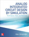 Analog Integrated Circuit Design by Simulation: Techniques, Tools, and Methods by Ugur Cilingiroglu, 9781260441451