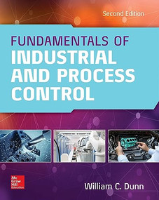 Fundamentals of Industrial Instrumentation and Process Control 2e (PB) by William C. Dunn, 9781265793654