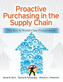 Proactive Purchasing in the Supply Chain: The Key to World-Class Procurement by Richard Pinkerton, David N. Burt, Sheila Petcavage, 9780071770613