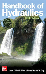 Handbook of Hydraulics, Eighth Edition by Wade P. Moore, James E. Lindell, Horace W. King, 9781259859687