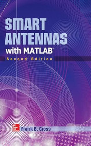 Smart Antennas with MATLAB, Second Edition by Frank Gross, 9780071822381