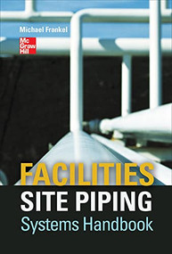 Facilities Site Piping Systems Handbook by Michael L. Frankel, 9780071760270