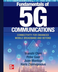 Fundamentals of 5G Communications: Connectivity for Enhanced Mobile Broadband and Beyond (PB) by Wanshi Chen, Haris Zisimopoulos, Peter Gaal, Juan Montojo, 9781266106590