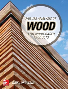 Failure Analysis of Wood and Wood-Based Products by Dirk Lukowsky, 9780071839372