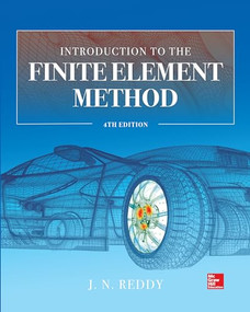 Introduction to the Finite Element Method 4E by J. N. Reddy, 9781259861901