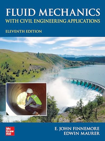 Fluid Mechanics with Civil Engineering Applications, Eleventh Edition by Ed Maurer, E. John Finnemore, 9781264787296