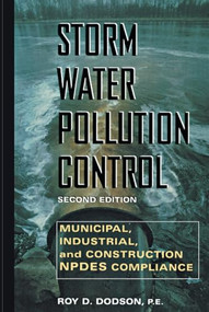 Storm Water Pollution Control: Municipal, Industrial and Construction NPDES Compliance by Roy D. Dodson, 9780070173880