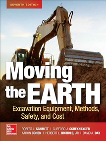 Moving the Earth: Excavation Equipment, Methods, Safety, and Cost, Seventh Edition by David Day, Robert Schmitt, Herbert Nichols, Clifford J. Schexnayder, Aaron Cohen, 9781260011647