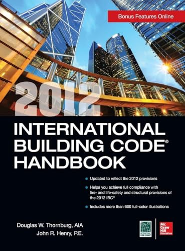 2012 International Building Code Handbook by Douglas W. Thornburg, John R. Henry, 9780071801317