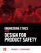 Engineering Ethics and Design for Product Safety by Kenneth L. d'Entremont, 9781260460537
