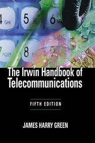 The Irwin Handbook of Telecommunications, 5E by James Harry Green, 9780071452229