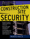 Construction Site Security by Michael J. Arata, 9780071460293