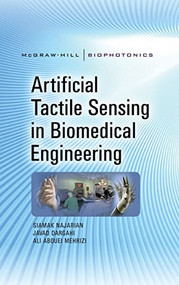 Artificial Tactile Sensing in Biomedical Engineering by Siamak Najarian, Javad Dargahi, Ali Abouei Mehrizi, 9780071601511