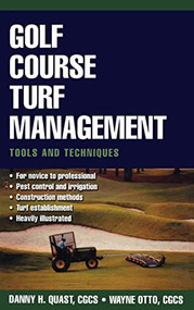 Golf Course Turf Management (Tools and Techniques) by Wayne Otto, Danny H. Quast, 9780071410076