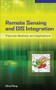 Remote Sensing and GIS Integration: Theories, Methods, and Applications (Theory, Methods, and Applications) by Qihao Weng, 9780071606530