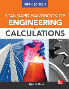 Standard Handbook of Engineering Calculations, Fifth Edition by Tyler G. Hicks, 9780071821568