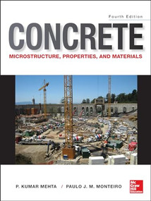 Concrete: Microstructure, Properties, and Materials by Paulo J. M. Monteiro, P. Kumar Mehta, 9780071797870