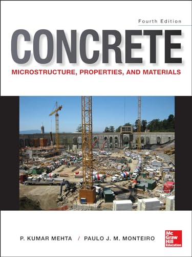 Concrete: Microstructure, Properties, and Materials by Paulo J. M. Monteiro, P. Kumar Mehta, 9780071797870