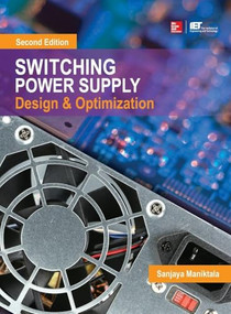 Switching Power Supply Design and Optimization, Second Edition by Sanjaya Maniktala, 9780071798143