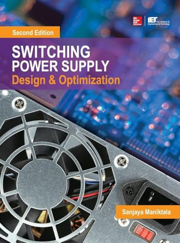 Switching Power Supply Design and Optimization, Second Edition by Sanjaya Maniktala, 9780071798143