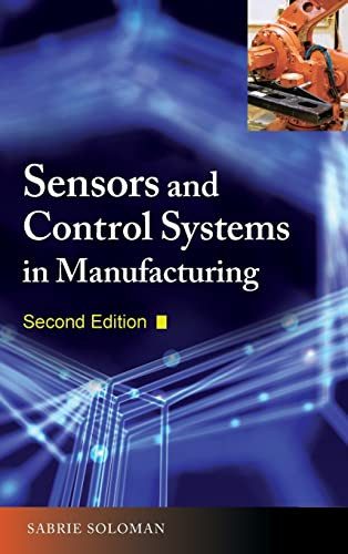 Sensors and Control Systems in Manufacturing, Second Edition by Sabrie Soloman, 9780071605724