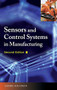 Sensors and Control Systems in Manufacturing, Second Edition by Sabrie Soloman, 9780071605724