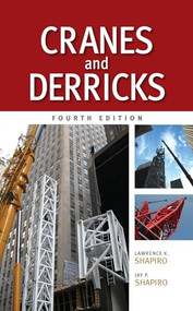 Cranes and Derricks, Fourth Edition by Jay P. Shapiro, Lawrence K. Shapiro, 9780071625579