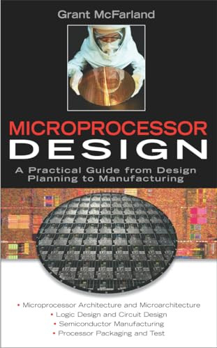 Microprocessor Design (A Practical Guide from Design Planning to Manufacturing) by Grant McFarland, 9780071459518