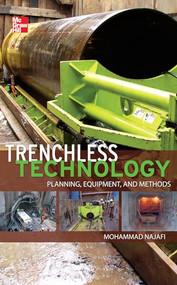 Trenchless Technology: Planning, Equipment, and Methods by Mohammad Najafi, 9780071762458