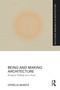 Being and Making Architecture (Ecological Thinking Across Scales) by Ophélia Mantz, 9781041017639