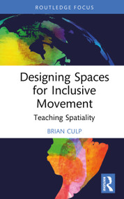 Designing Spaces for Inclusive Movement (Teaching Spatiality) by Brian Culp, 9781041248736