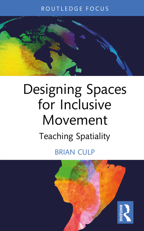 Designing Spaces for Inclusive Movement (Teaching Spatiality) by Brian Culp, 9781041248736