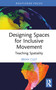 Designing Spaces for Inclusive Movement (Teaching Spatiality) by Brian Culp, 9781041248736