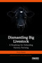 Dismantling Big Livestock (A Roadmap for Defunding Factory Farming) by Divya Narain, 9781032819457