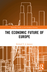 The Economic Future of Europe by Richard T. J. Janssen, 9781041434917