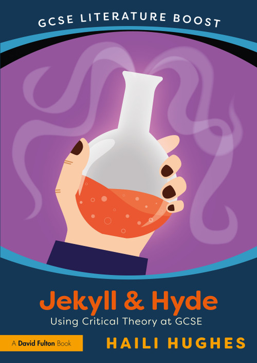 GCSE Literature Boost: Jekyll and Hyde (Using Critical Theory at GCSE) by Haili-Leanne Hughes, 9781032591452