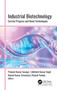 Industrial Biotechnology (Current Progress and Novel Technologies) by Prakash Kumar Sarangi, Akhilesh Kumar Singh, Rajesh Kumar Srivastava, Brijesh Pandey, 9781779642226