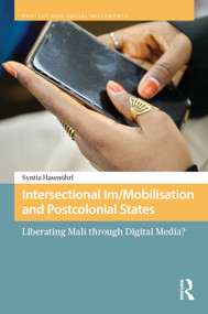 Intersectional Im/Mobilisation and Postcolonial States (Liberating Mali through Digital Media?) by Syntia Hasenöhrl, 9789048567423