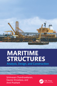 Maritime Structures (Analysis, Design, and Construction) by Srinivasan Chandrasekaran, Gaurav Srivastava, Amit Prashant, 9781041287896