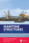 Maritime Structures (Analysis, Design, and Construction) by Srinivasan Chandrasekaran, Gaurav Srivastava, Amit Prashant, 9781041287896