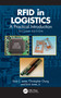 RFID in Logistics (A Practical Introduction) by Erick C. Jones, Sr., Christopher Chung, Erick C. Jones, Jr., 9781032971681