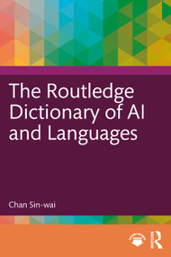 The Routledge Dictionary of AI and Languages by Chan Sin-wai, 9781041259596